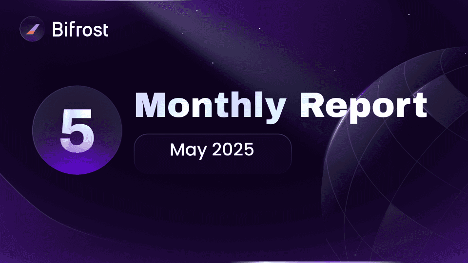 Bifrost Monthly Report | May 2025