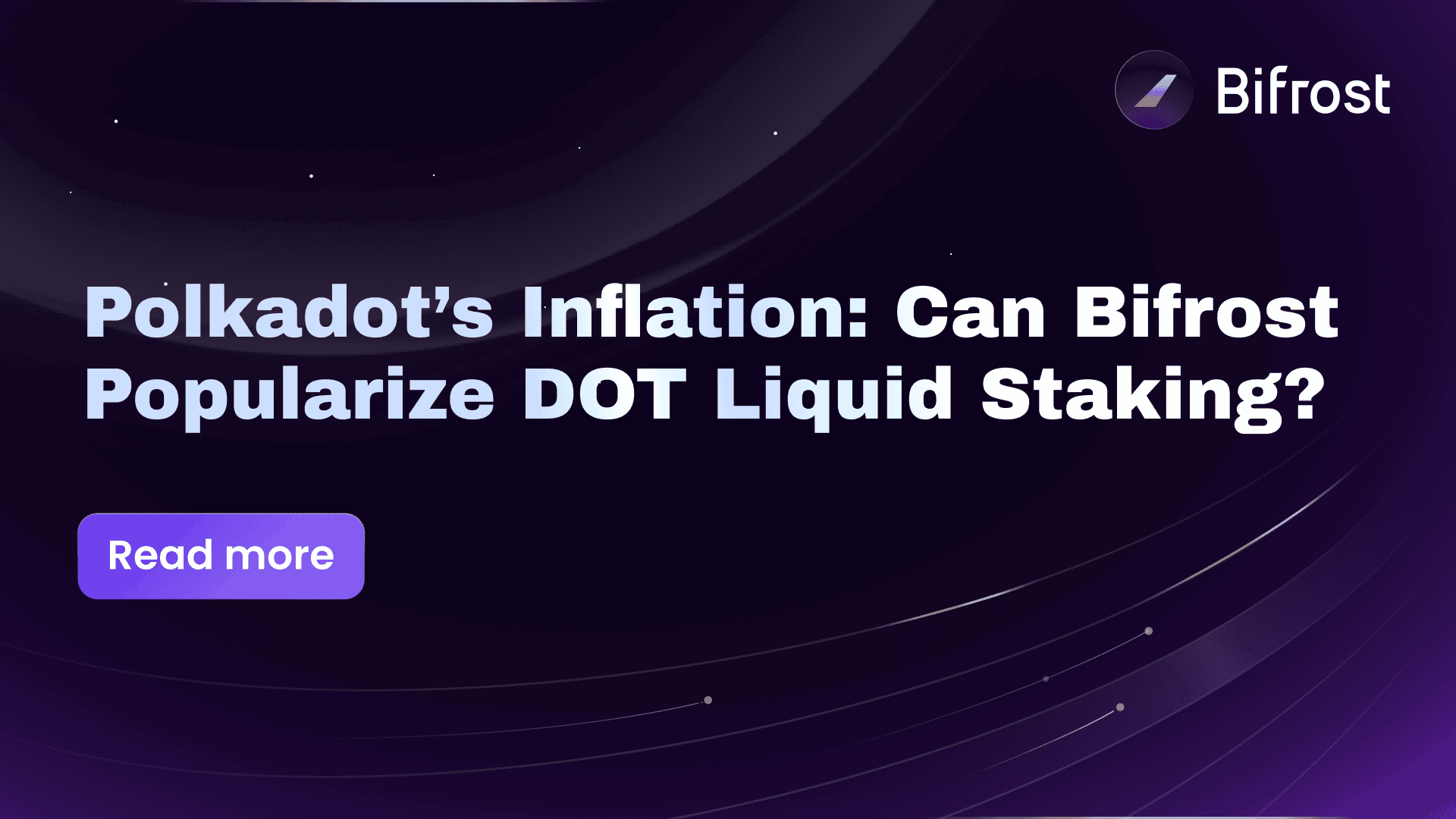 Polkadot's Inflation: Can Bifrost Popularize DOT Liquid Staking?