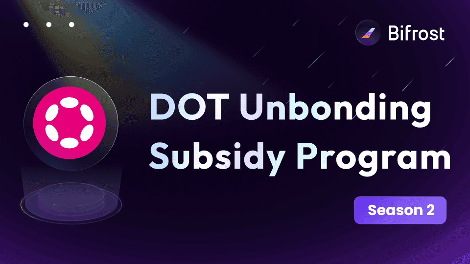 DOT Unbonding Subsidy Program Season II