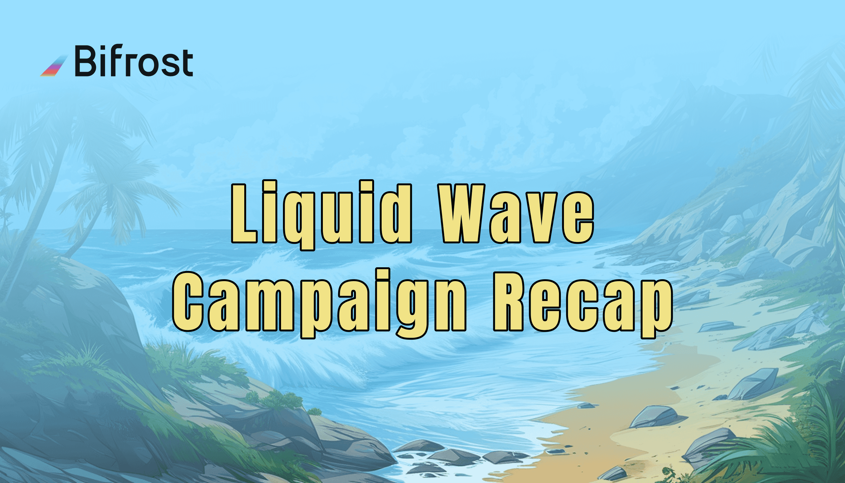 Liquid Wave Recap: Community Activation and Protocol Growth